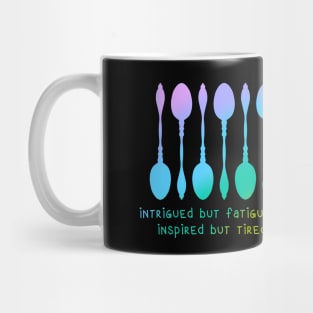 Intrigued But Fatigued... Inspired But Tired. Mug